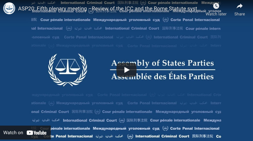 ASP20: Fifth plenary meeting –Review of the ICC and the Rome Statute system