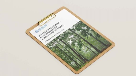 Factsheet for Parliamentarians: The Escazú Agreement,  an Environmental and Human Rights Treaty