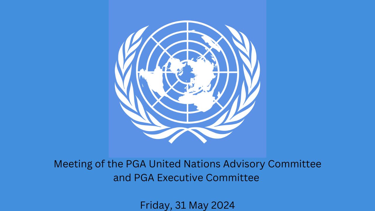 Meeting of the PGA United Nations Advisory Committee and PGA Executive Committee