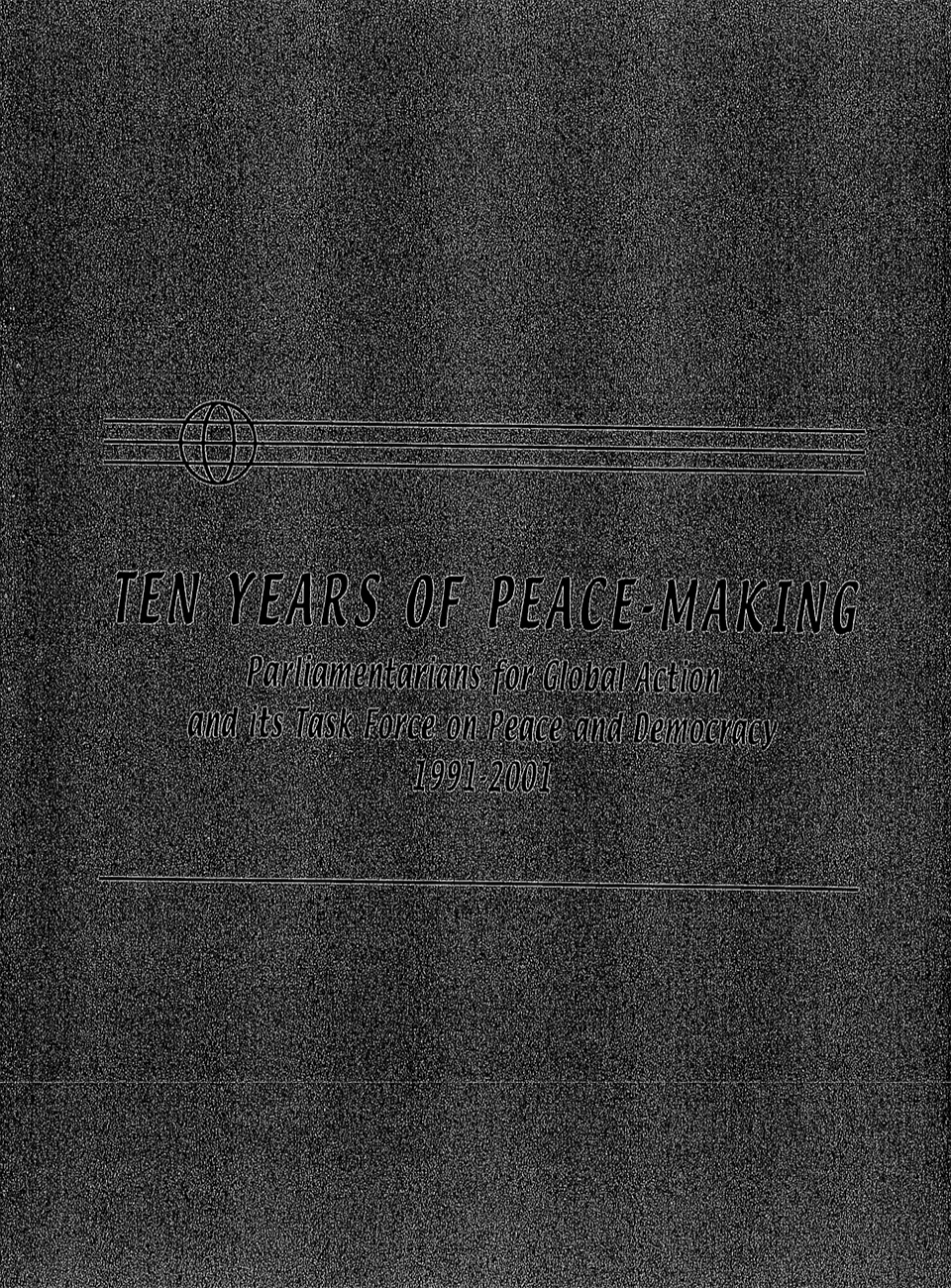 Dix ans de construction de la paix : PGA et sa force de travail sur la paix et la démocratie 1991-2001