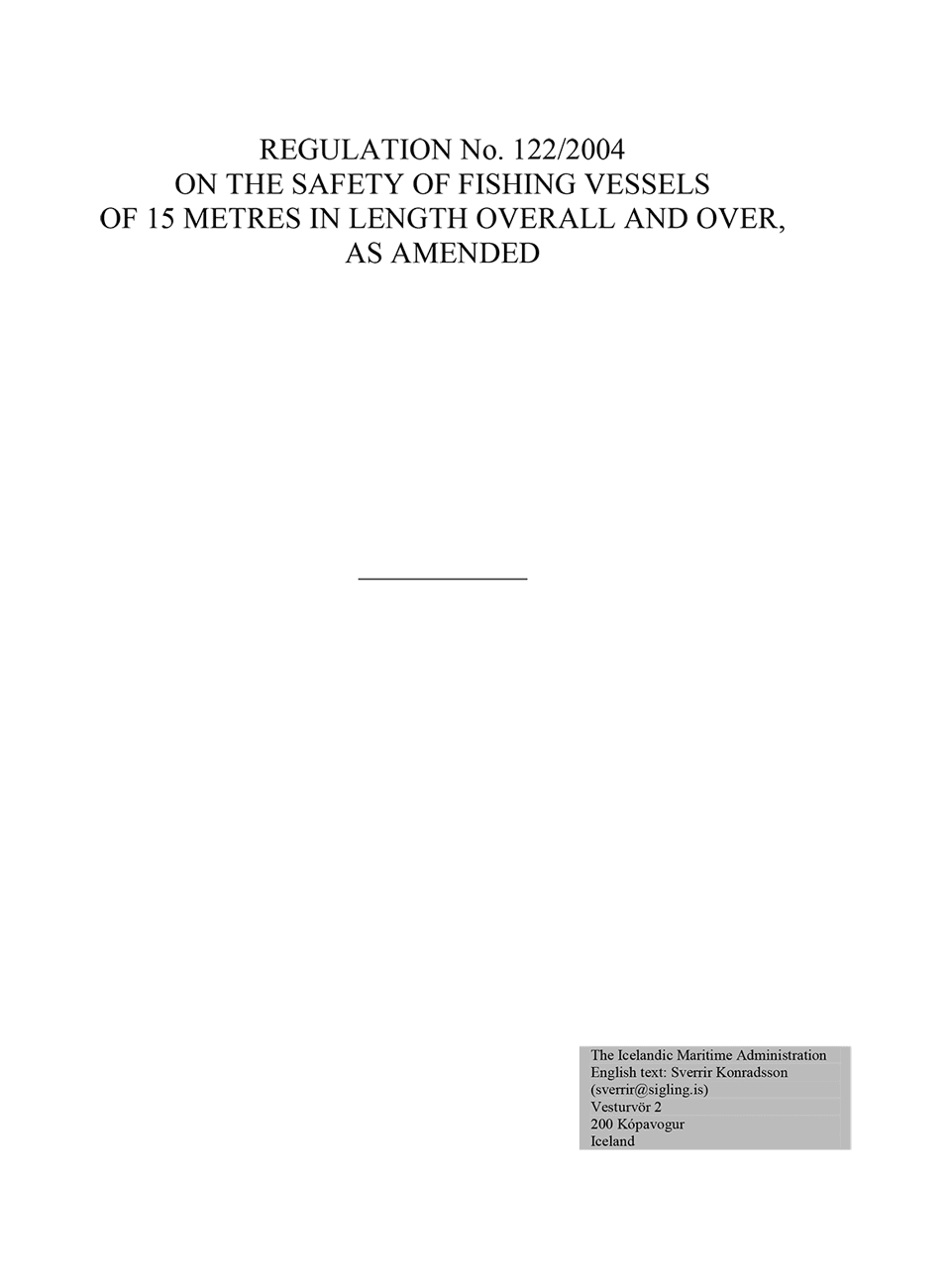 Islande – Réglementation n° 122/2004 sur la sécurité des navires de pêche de 15 mètres de longueur et plus, telle que modifiée