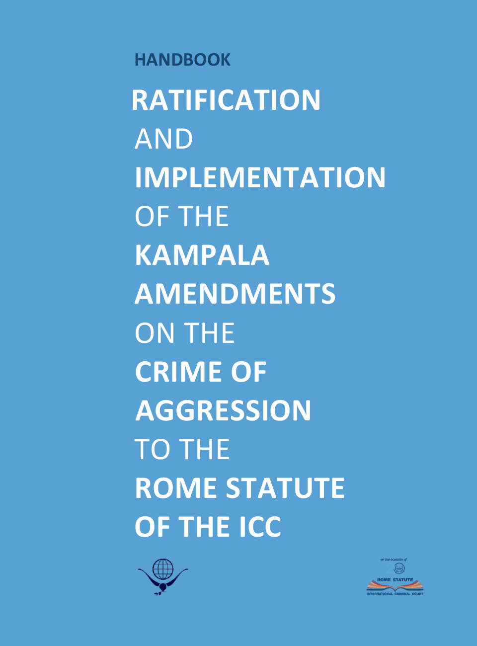 Manuel de ratification et de mise en œuvre des amendements de Kampala au Statut de Rome de la CPI sur le crime d’agression