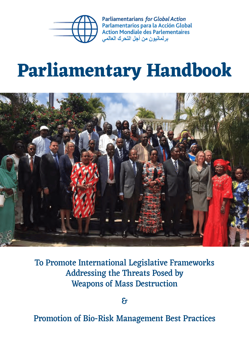 Handbook to Promote International Legislative Frameworks Addressing the Threats Posed by Weapons of Mass Destruction & Promotion of Bio-Risk Management Best Practices